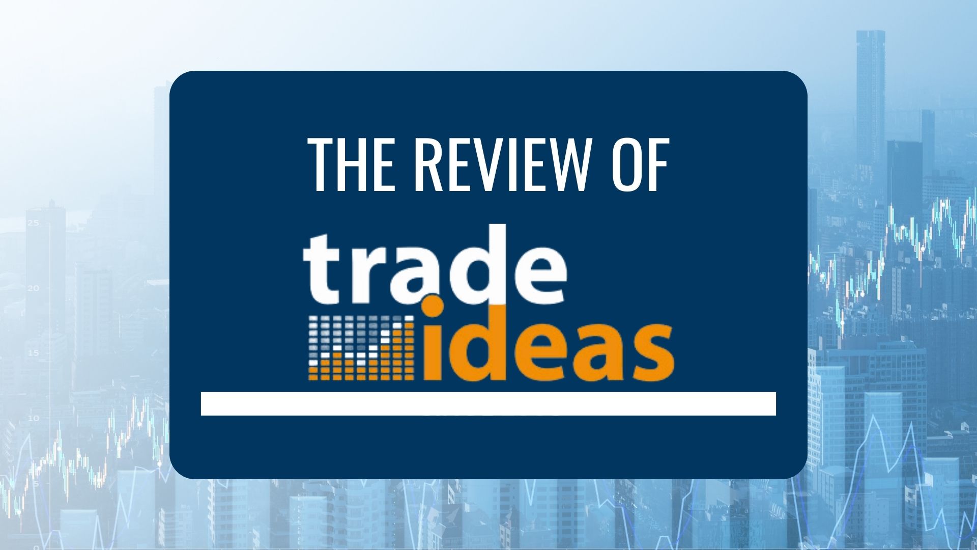 Trade Ideas Review Is the Trade Ideas Stock Screener Worth It?