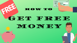 How to Get Free Money