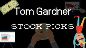 Tom Gardner Stock Picks