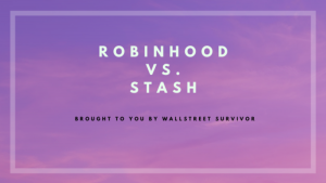 Robinhood vs. Stash