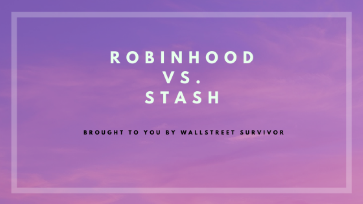 Stash vs. Robinhood Brokerage Comparison (2020 Review)