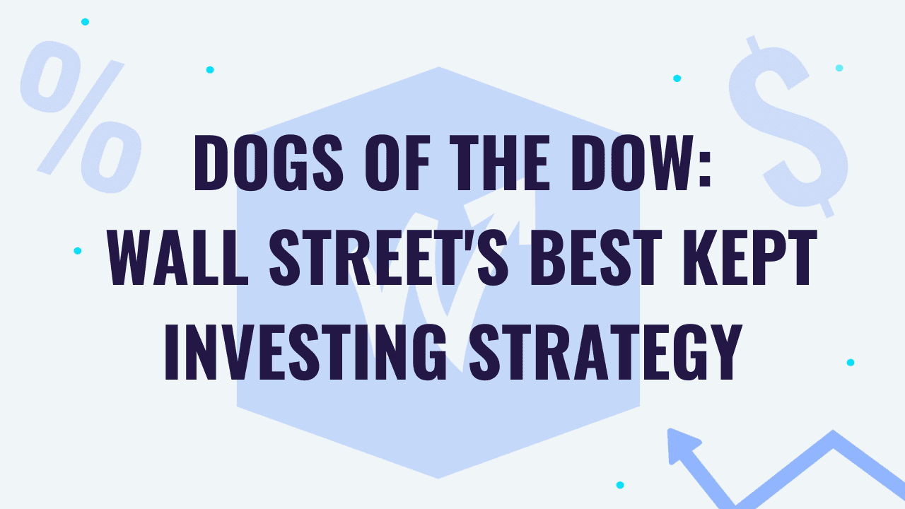 Dogs of the Dow Investing Strategy Explained Wall Street Survivor