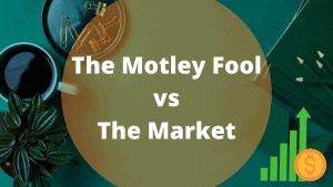 Motley Fool vs. The Market