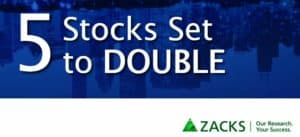 zacks 5 stocks set to double