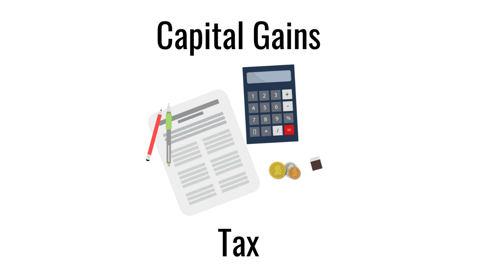 Capital Gains Tax What You Need to Know