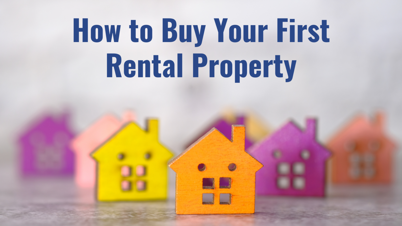 How to Buy Your First Rental Property