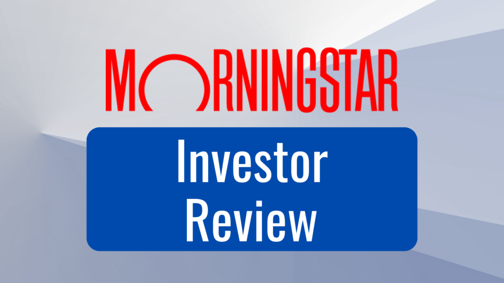 Morningstar Investor Review Is it Worth It?