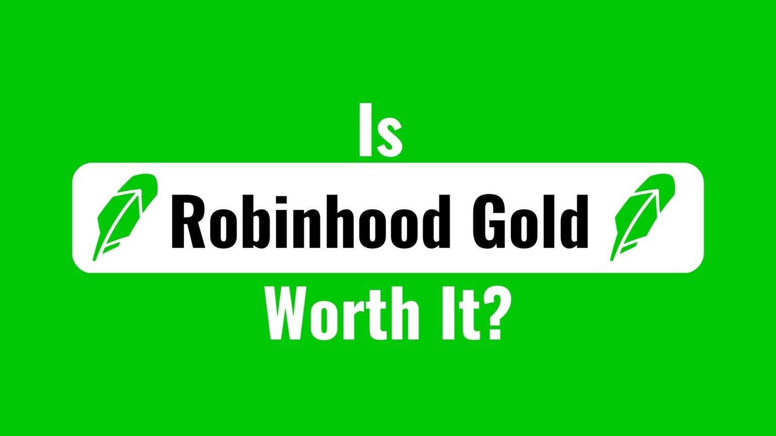 Is Robinhood Gold Worth It? Is Robinhood Gold Safe to Use?