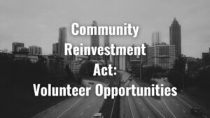 Community Reinvestment Act Volunteer Opportunities