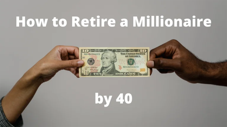 How to Retire a Millionaire by age 40
