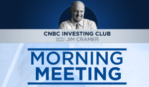 Jim Cramer Morning Meeting