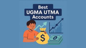 Best UGMA UTMA Accounts